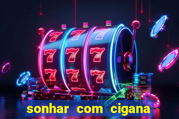 sonhar com cigana lendo cartas